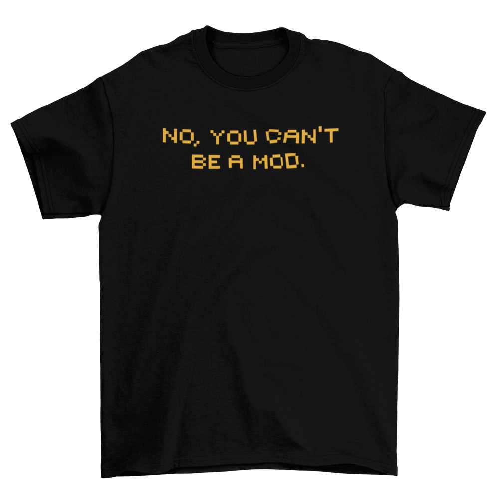 Not A Mod - T-Shirt